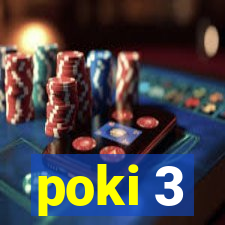 poki 3